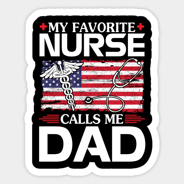 American US Flag Happy To Me My Favorite Nurse Calls Me Dad Sticker by joandraelliot